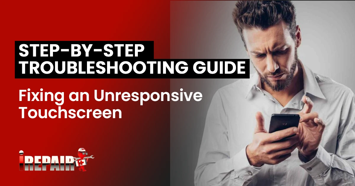 Fixing an Unresponsive Touchscreen: Step-by-Step Troubleshooting Guide