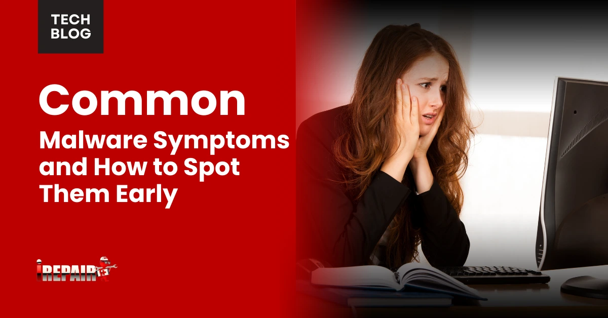 Common Malware Symptoms and How to Spot Them Early