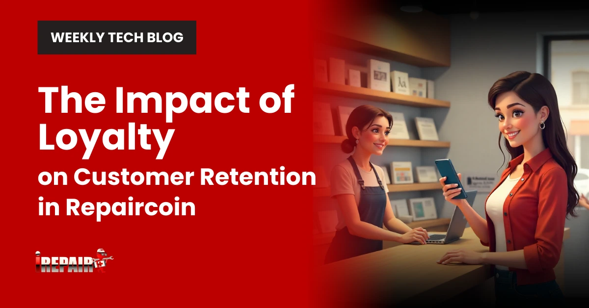 Impact of Loyalty on Customer Retention in Repaircoin